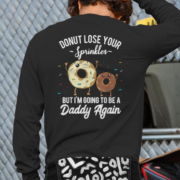 I'm Going To Be a Daddy Again Pregnancy Announcement Quote Long Sleeve T-Shirt Back Print