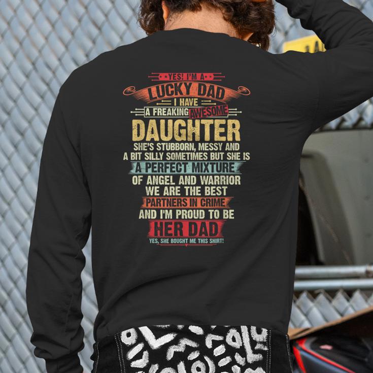 I'm A Lucky Dad I Have A Awesome Daughter She's Stubborn Long Sleeve T-Shirt Back Print