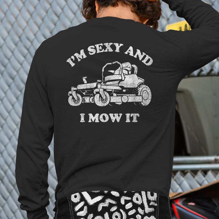 I'm Sexy And I Mow It Riding Lawn Mower Dad Mowing Lawn Long Sleeve T-Shirt Back Print