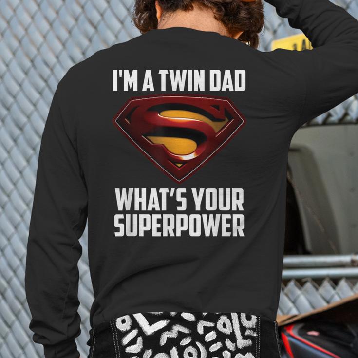 I'm A Twin DAD-What's Your Superpower Long Sleeve T-Shirt Back Print I'm A Twin DAD-What's Your Superpower Long Sleeve T-Shirt Back Print