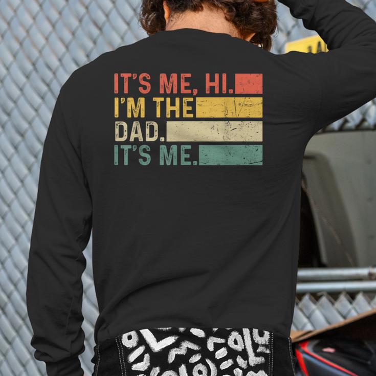 It's Me Hi I'm The Dad It's Me Dad Father's Day Retro Long Sleeve T-Shirt Back Print