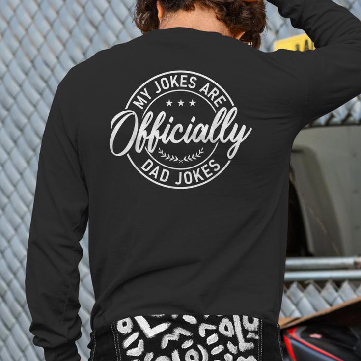 My Jokes Are Officially Dad Jokes Father's Day Long Sleeve T-Shirt Back Print
