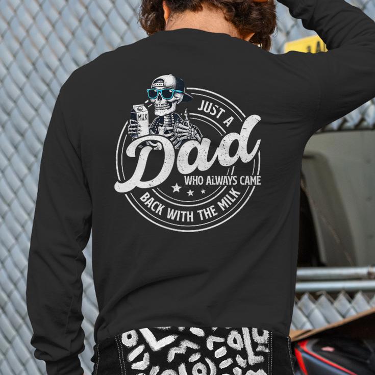 Just A Dad Who Always Came Back With The Milk Long Sleeve T-Shirt Back Print