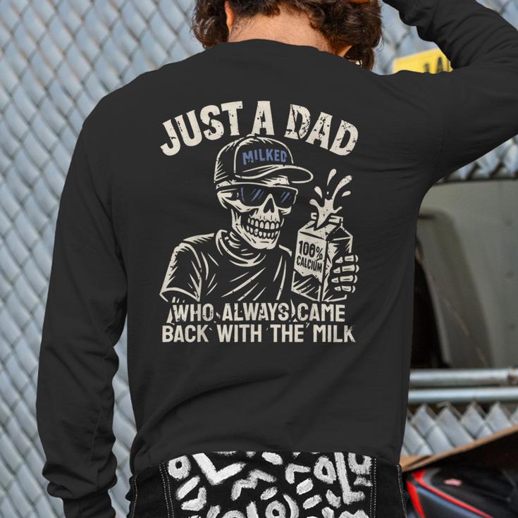 Just A Dad Who Always Came Back With The Milk Shirt Skeleton Long Sleeve T-Shirt Back Print