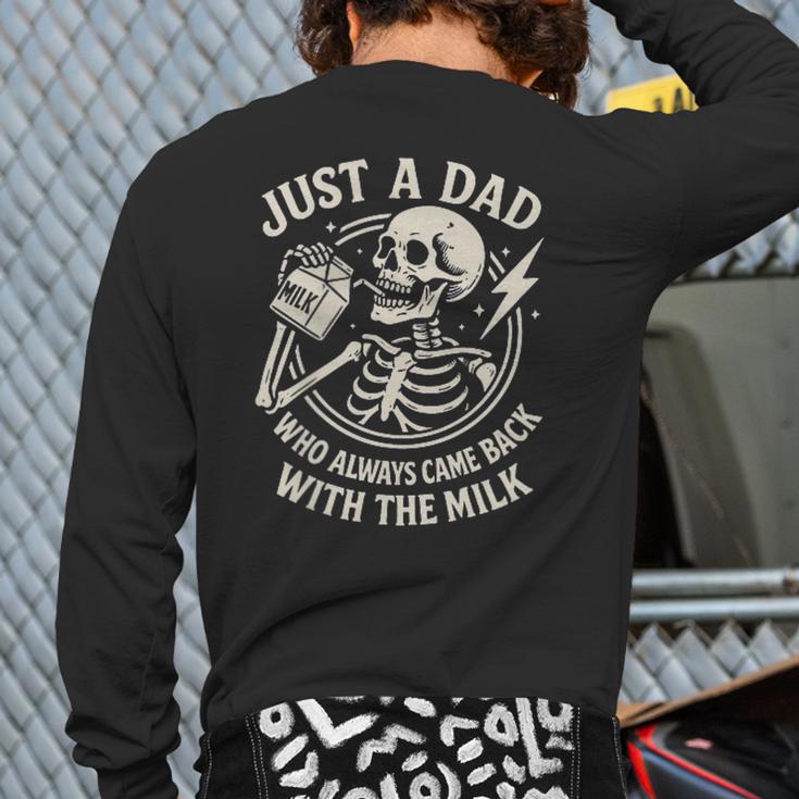 Just A Dad Who Always Came Back Skeleton Fathers Day Long Sleeve T-Shirt Back Print