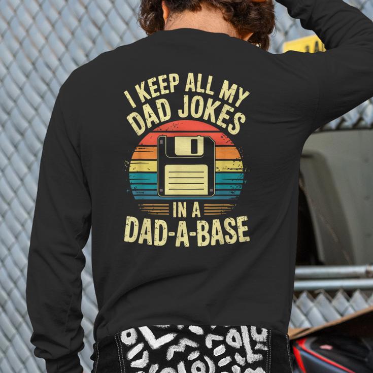 I Keep All My Dad Jokes In A Dad-A-Base Shirt Men Dad Joke Long Sleeve T-Shirt Back Print