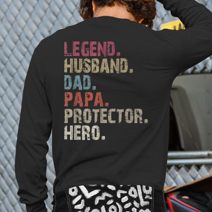 Legend Husband Dad Papa Protector Hero For Dad Long Sleeve T-Shirt Back Print Legend Husband Dad Papa Protector Hero For Dad Long Sleeve T-Shirt Back Print