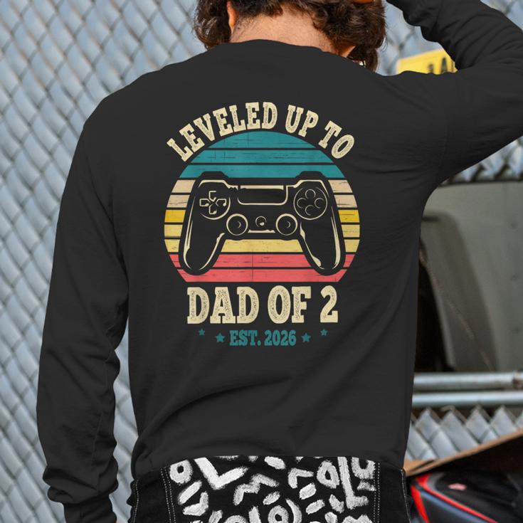 I Leveled Up To Dad Of 2 2026 Promoted To Dad Of Two Kids Long Sleeve T-Shirt Back Print