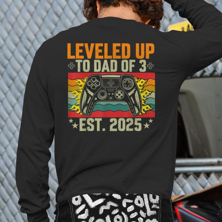 Leveled Up To Dad Of 3 Three Daddy Again 2025 Father's Day Long Sleeve T-Shirt Back Print