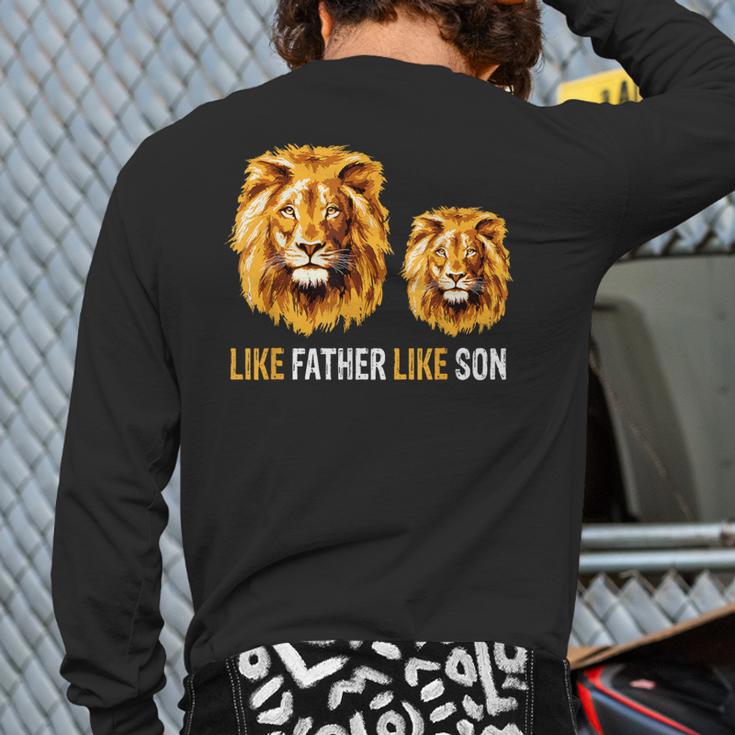 Lion Dad Like Father Like Son Lions Lovers Fathers Day Long Sleeve T-Shirt Back Print