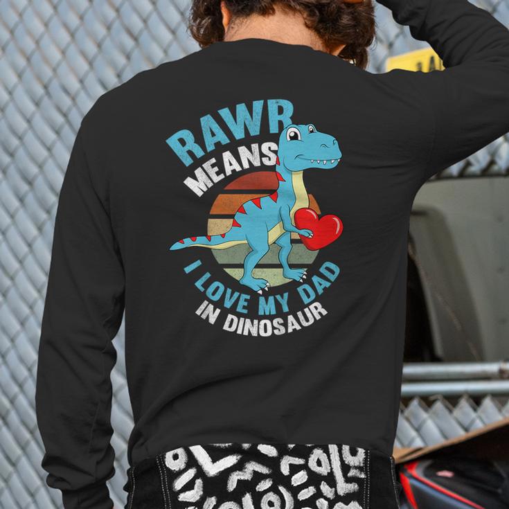 I Love My Dad Rawr Dinosaur Fathers Day Dino Toddler Boy Long Sleeve T-Shirt Back Print I Love My Dad Rawr Dinosaur Fathers Day Dino Toddler Boy Long Sleeve T-Shirt Back Print