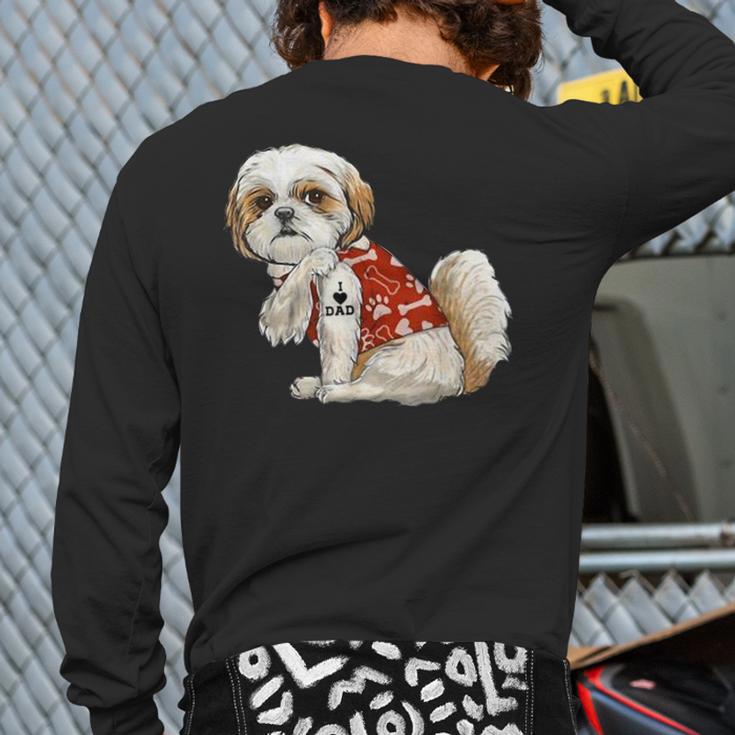 I Love Dad Tattoo Shih Tzu Dad Father's Day Long Sleeve T-Shirt Back Print
