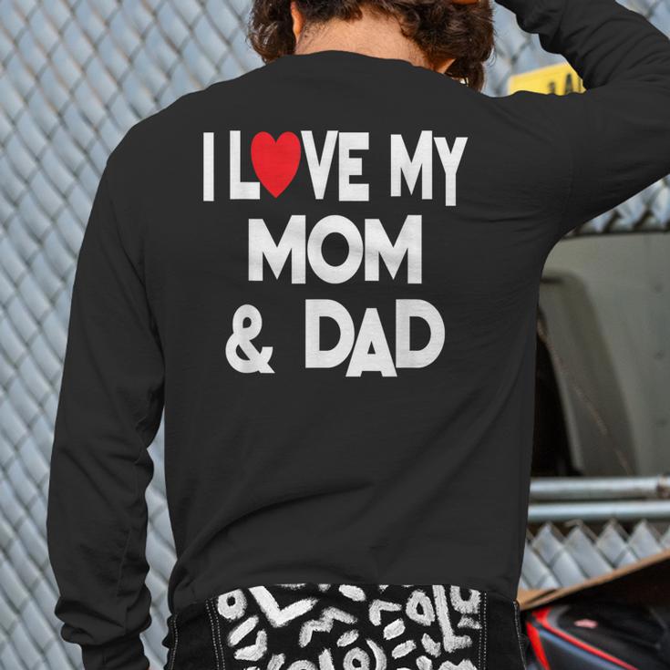I Love My Mom & Dad Celebrate Family Mother Father Long Sleeve T-Shirt Back Print