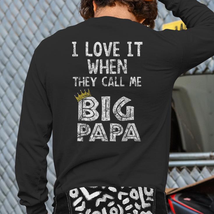 i Love It When You Call Me Big Papa Shirt Hip Hop Rap Dad Long Sleeve T-Shirt Back Print i Love It When You Call Me Big Papa Shirt Hip Hop Rap Dad Long Sleeve T-Shirt Back Print