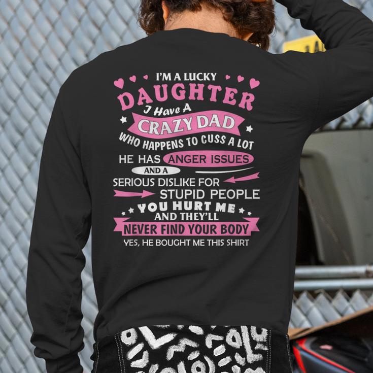 I Am a Lucky Daughter I Have Crazy Dad For Daughter Long Sleeve T-Shirt Back Print