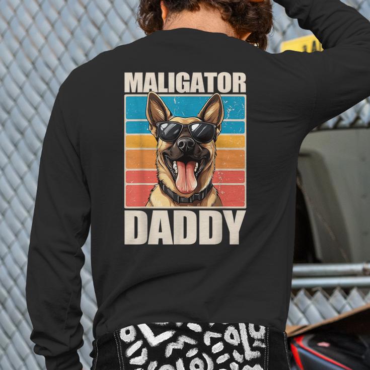 Malinois Dad Maligator Daddy Belgian Malinois Long Sleeve T-Shirt Back Print