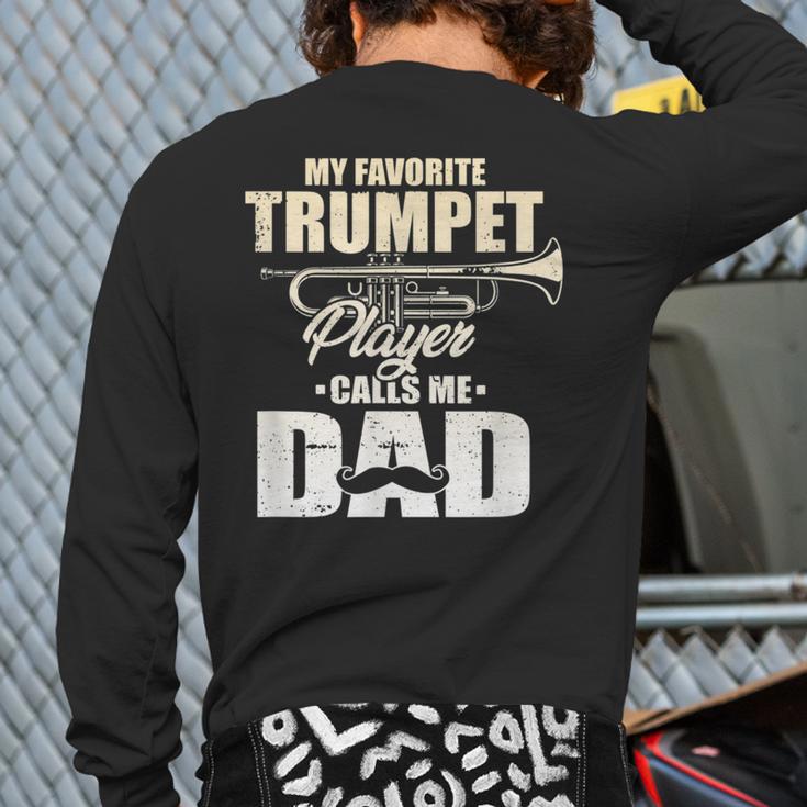 Marching Band Dad My Favorite Trumpet Player Calls Me Dad Long Sleeve T-Shirt Back Print