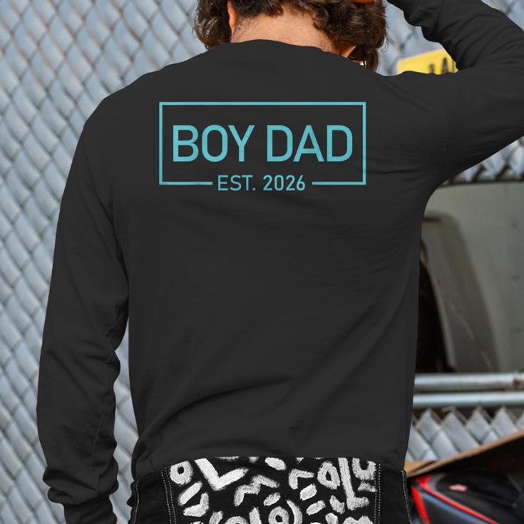 Men Boy Dad Est 2026 Newborn Daddy Father Baby Boy Son Long Sleeve T-Shirt Back Print