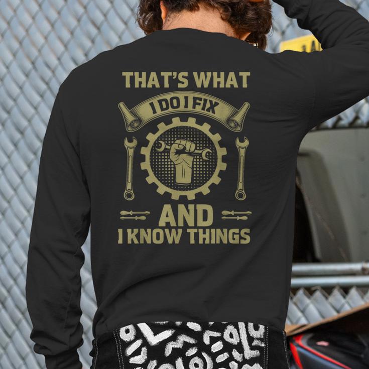 Men Dad That's What I Do I Fix Stuff And I Know Things Long Sleeve T-Shirt Back Print Men Dad That's What I Do I Fix Stuff And I Know Things Long Sleeve T-Shirt Back Print