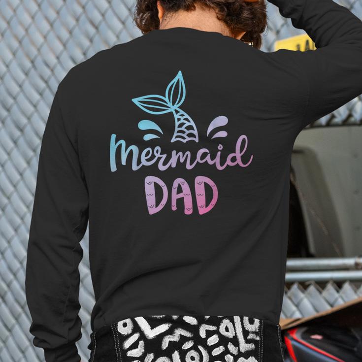 Mermaid Dad Merman Daddy Dad Family Matching Birthday Long Sleeve T-Shirt Back Print