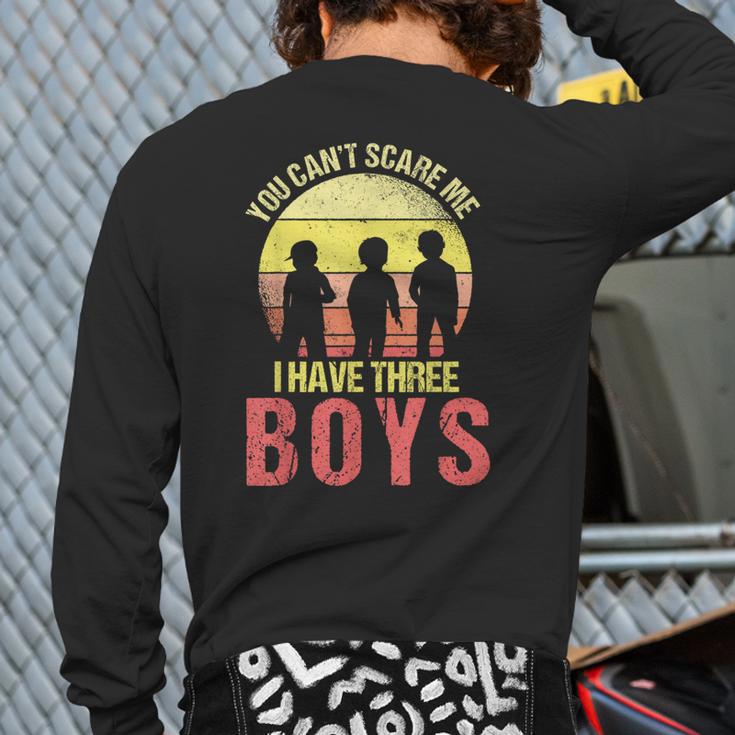 Mom Of 3 Boys Dad I Have Three Boys Dad Of 3 Boys Mom Of 3 Long Sleeve T-Shirt Back Print
