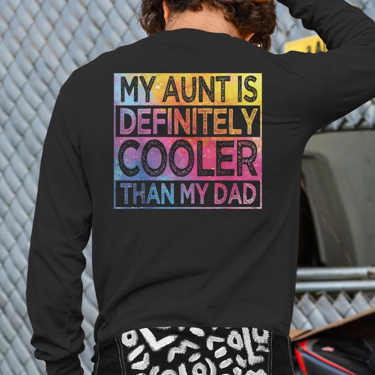 Nephew Niece My Aunt Is Cooler Than My Dad Long Sleeve T-Shirt Back Print Nephew Niece My Aunt Is Cooler Than My Dad Long Sleeve T-Shirt Back Print