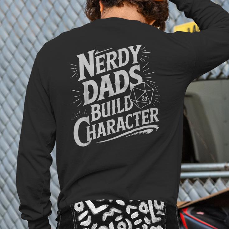 Nerdy Dads Build Character RPG Dice Father Humor Long Sleeve T-Shirt Back Print Nerdy Dads Build Character RPG Dice Father Humor Long Sleeve T-Shirt Back Print