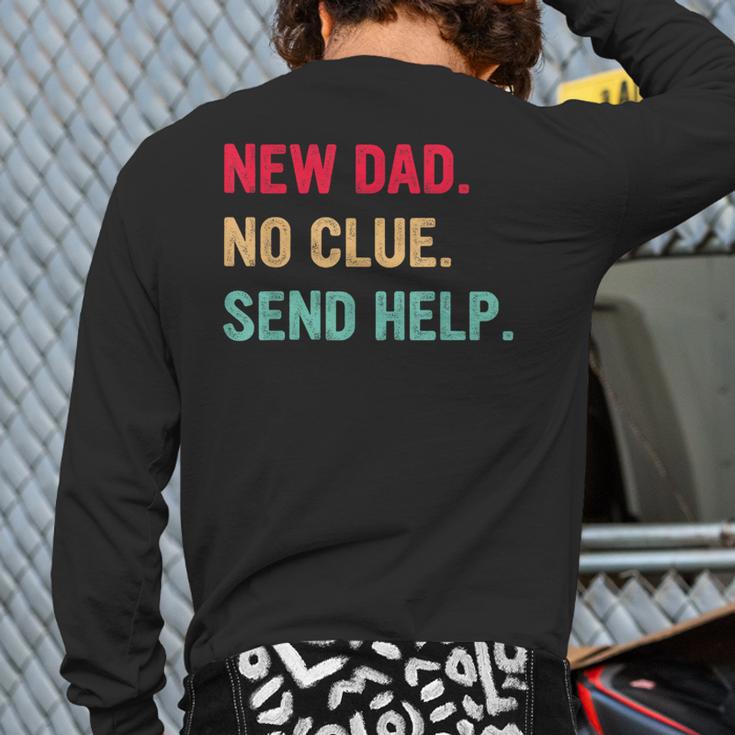 New Dad No Clue Send Help Vintage Long Sleeve T-Shirt Back Print