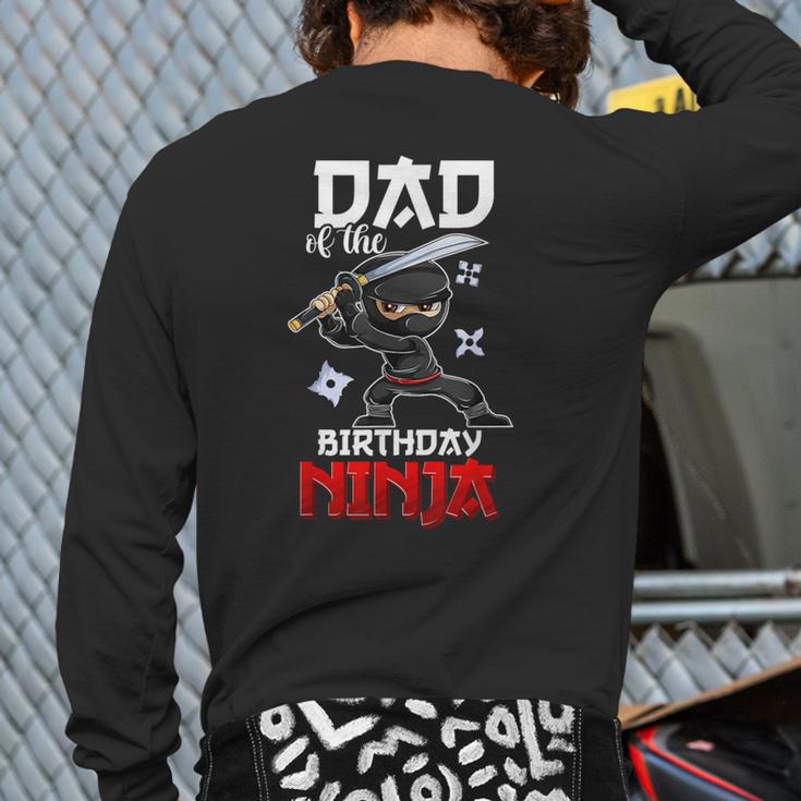 Ninja Favor Shirt For Men Dad Of The Birthday Boy Long Sleeve T-Shirt Back Print