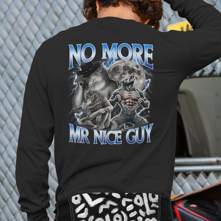 No More Mr Nice Guy Alpha Wolf Meme Dad Papa Men Long Sleeve T-Shirt Back Print