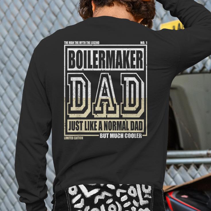Like A Normal Dad Father Boilermaker Long Sleeve T-Shirt Back Print
