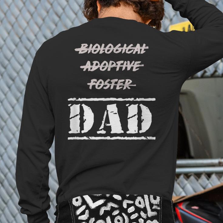 Not Biological Adoptive Foster But Dad T-Shirt For Fathers Long Sleeve T-Shirt Back Print