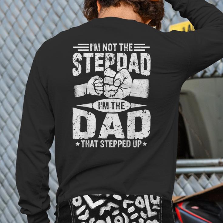 Not The Stepdad Dad That Stepped Up Fathers Day 2025 Long Sleeve T-Shirt Back Print