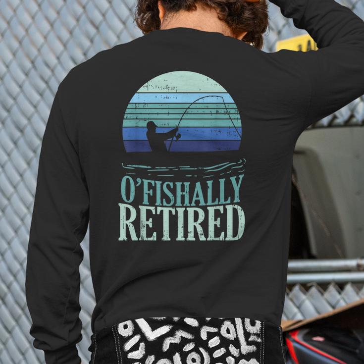 Ofishally Retired Fishing Retro Retirement Dad Men Long Sleeve T-Shirt Back Print