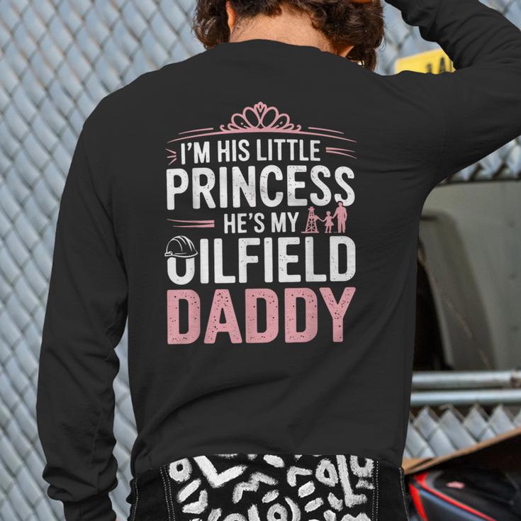 Oilfield Dad Oilfeild My Daddy Works In The Oilfield Long Sleeve T-Shirt Back Print Oilfield Dad Oilfeild My Daddy Works In The Oilfield Long Sleeve T-Shirt Back Print