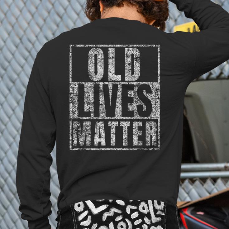 Old Lives Matter Birthday Party Gag For Dad Long Sleeve T-Shirt Back Print