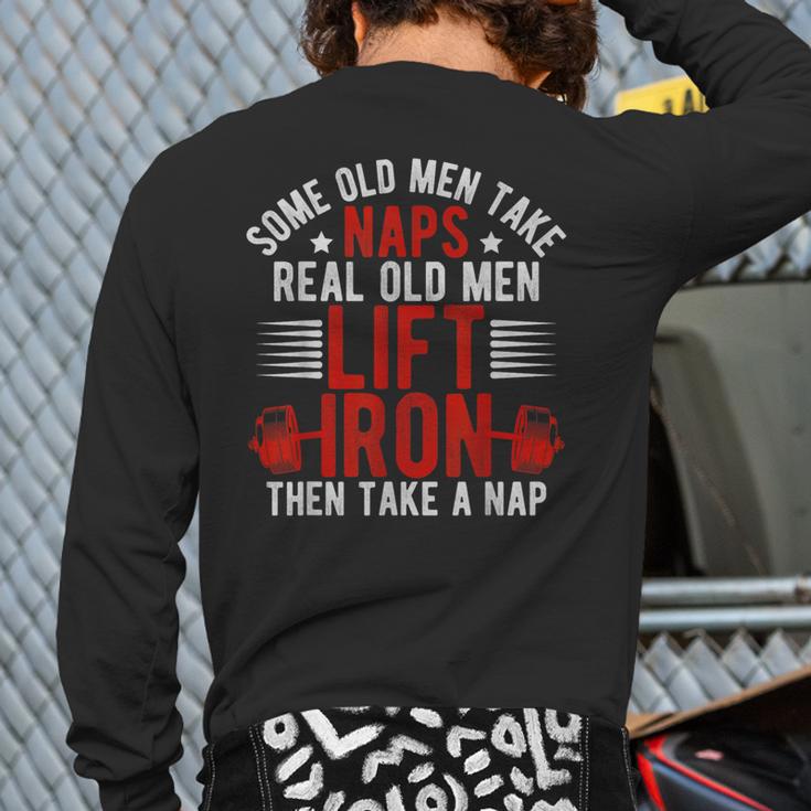 Old Men Gag Workout Gym Fitness Exercise Weightlifting Dad Long Sleeve T-Shirt Back Print