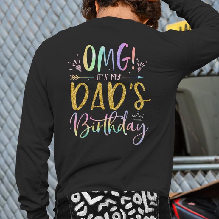 OMG It's My Dad's Birthday Happy Bday Father Tie Dye Small Long Sleeve T-Shirt Back Print