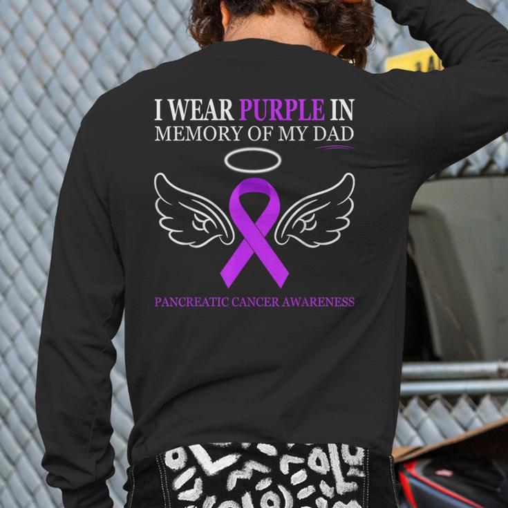 Pancreatic Cancer I Wear Purple In Memory Of My Dad Long Sleeve T-Shirt Back Print