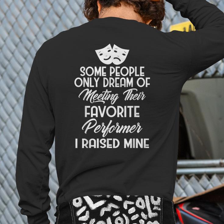 For Parents Of Actors And Actresses Drama Mom And Dad Long Sleeve T-Shirt Back Print