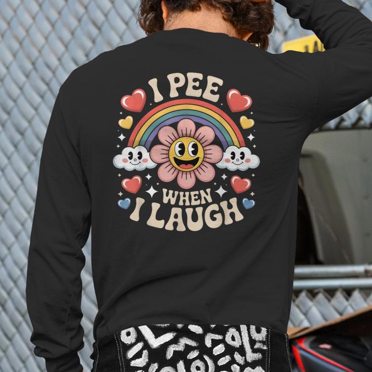 I Pee When I Laugh Adult Humor Women Men Dad Jokes Long Sleeve T-Shirt Back Print