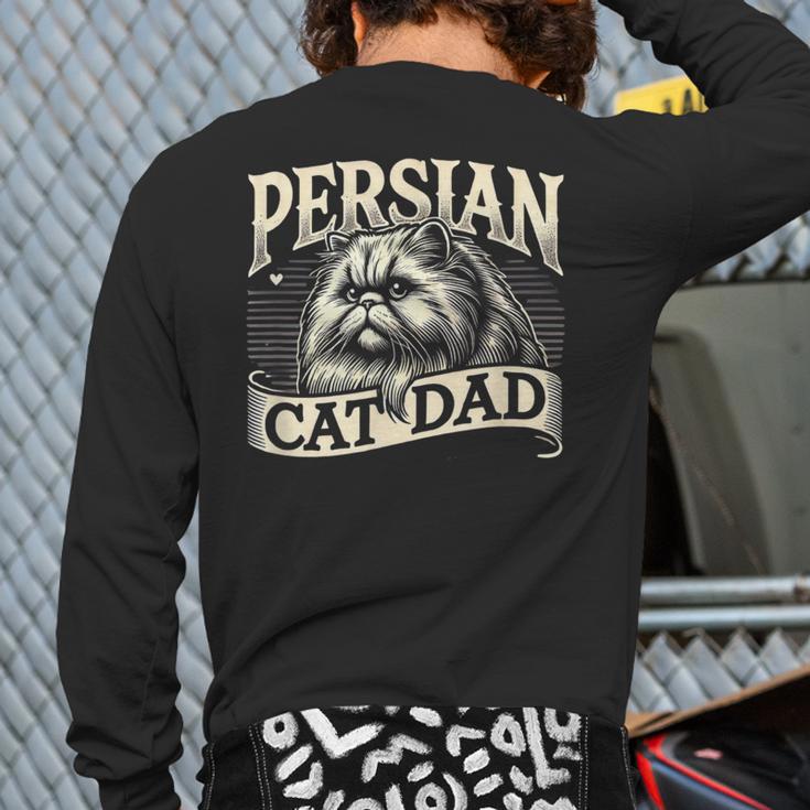 Persian Cat Dad Persian Cats Persian Cat Lover Long Sleeve T-Shirt Back Print Persian Cat Dad Persian Cats Persian Cat Lover Long Sleeve T-Shirt Back Print