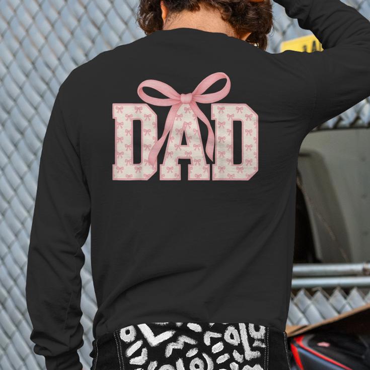 Pink Bow Dad Dad Life Best Dad Ever Father's Day Tees Long Sleeve T-Shirt Back Print Pink Bow Dad Dad Life Best Dad Ever Father's Day Tees Long Sleeve T-Shirt Back Print