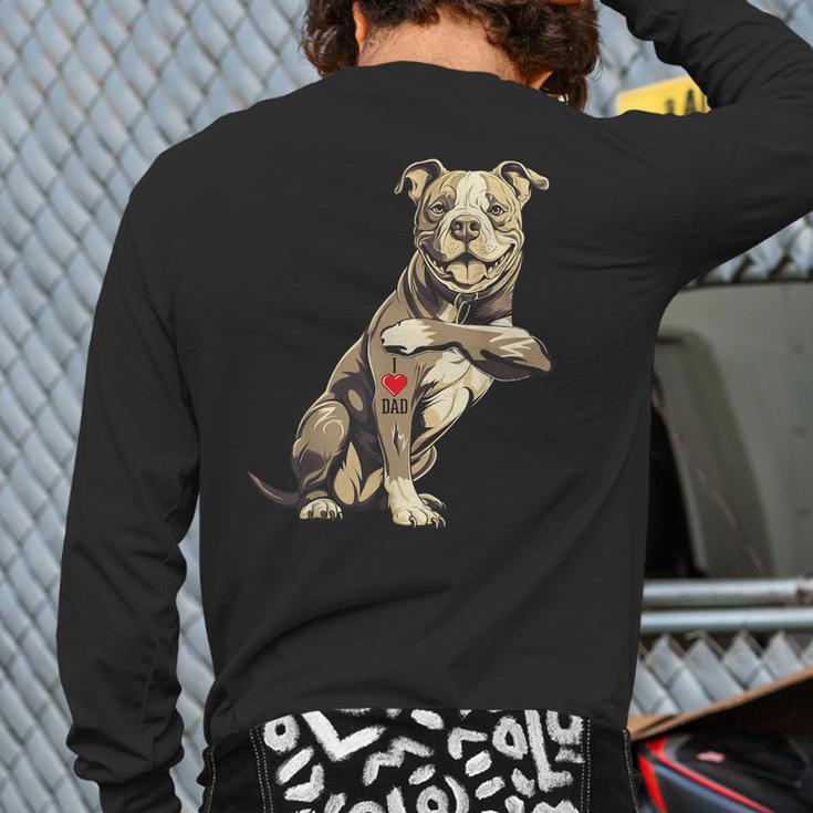 Pitbull I Love Dad Pit Bull Terrier Pettie Dog Owner Father Long Sleeve T-Shirt Back Print Pitbull I Love Dad Pit Bull Terrier Pettie Dog Owner Father Long Sleeve T-Shirt Back Print