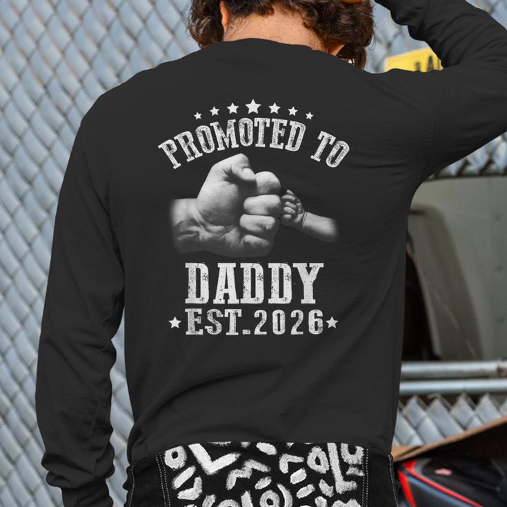 Promoted To Daddy Est 2026 Soon To Be Daddy 2026 Long Sleeve T-Shirt Back Print Promoted To Daddy Est 2026 Soon To Be Daddy 2026 Long Sleeve T-Shirt Back Print