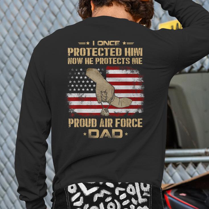 Now He Protects Me USAF Dad Proud Air Force Dad T-Shirt Long Sleeve T-Shirt Back Print