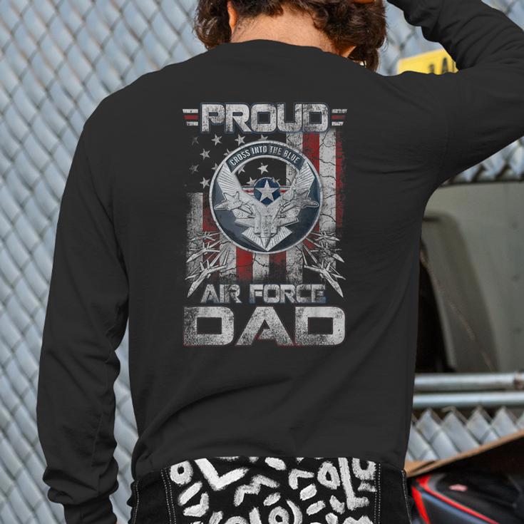 Proud Air Force Dad Shirt Military Family Fathers Day Long Sleeve T-Shirt Back Print