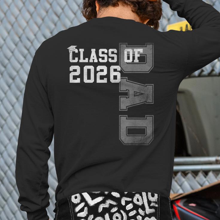 Proud Dad Of A 2026 Graduate Grad Senior Father Graduation Long Sleeve T-Shirt Back Print