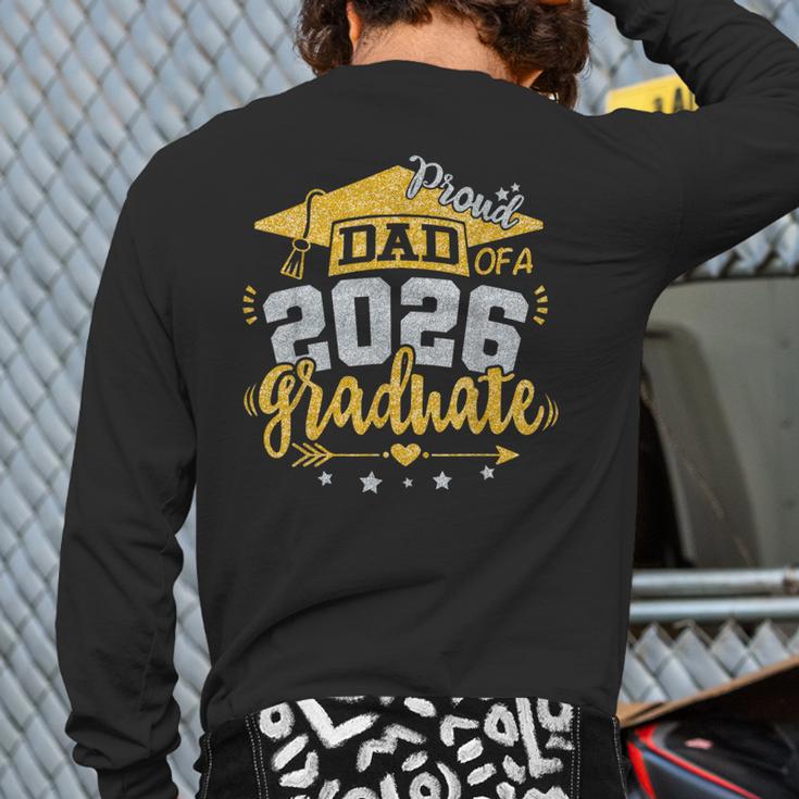 Proud Dad Of A 2026 Graduate Grad Senior Graduation Father Long Sleeve T-Shirt Back Print