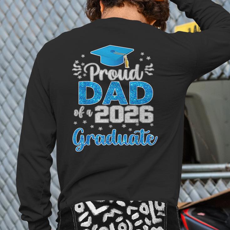 Proud Dad Of a Class Of 2026 Graduate Senior 2026 Long Sleeve T-Shirt Back Print Proud Dad Of a Class Of 2026 Graduate Senior 2026 Long Sleeve T-Shirt Back Print